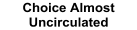 Choice Almost  Uncirculated