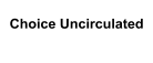Choice Uncirculated
