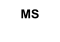 MS