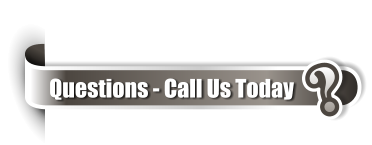 ? Questions - Call Us Today